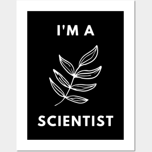 I am a Scientist - Botanist Posters and Art